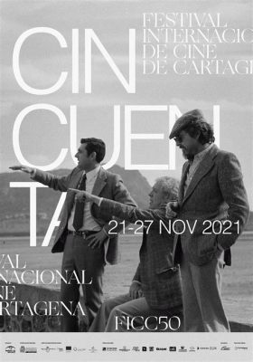 Festival Internacional de Cine de Cartagena: Eine Hommage an die Magie des kolumbianischen Kinos und der unbändigen Vision eines Mannes namens Uribe.